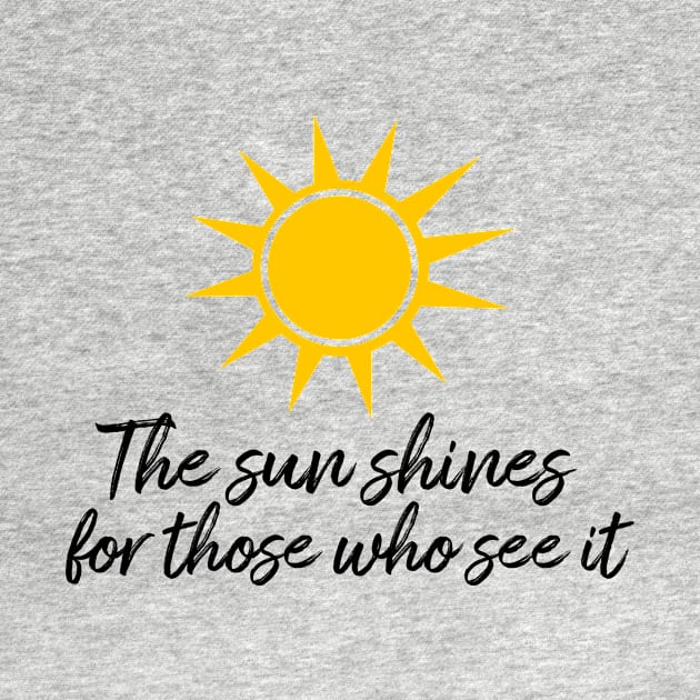 The sun shines for those who see it motivation quote by star trek fanart and more